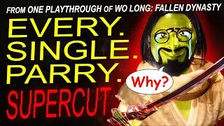 EVERY. SINGLE. PARRY. SUPERCUT (from Wo Long: Fallen Dynasty Playthrough)