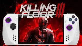 Killing Floor 3 | Rog Ally Ryzen Z1 Extreme