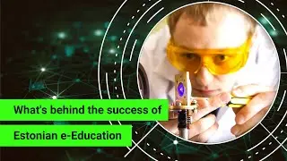 What's behind the success of Estonian e-Education?