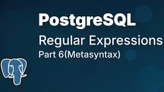 Pattern Matching | Regular expression metasyntax in PostgreSQL