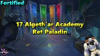 OVER 900K DPS! Dragonflight Season 4 Ret Paladin - 17 Algeth'ar Academy Fortified