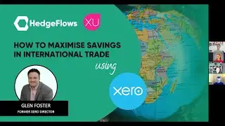 HedgeFlows Webinar: How to Maximise Savings in International Trade with Xero