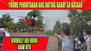 YORME BINISITA ANG DATING BAHAY NILA SA BATAAN (dito pala siya dati nakatira)