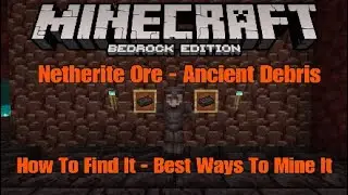 Minecraft - Netherite Ore - Ancient Debris - How To Find It - Best Ways To Mine It