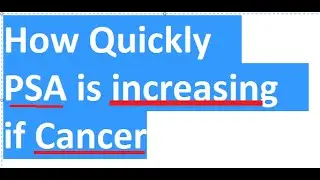 How Quickly PSA is Increasing if Cancer