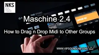 Maschine 2.4 How to Drag n Drop Midi to Other Groups