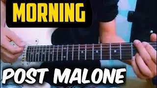 POST MALONE - MORNING CHORDS COVER GUITAR