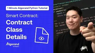 Smart Contract: Contract Class Details | 1 Minute Algorand Python Tutorial