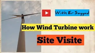 How wind turbine work | Wind mill | wind turbine | Site visite| Wind turbine generator