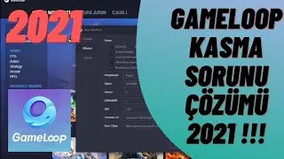 GAMELOOP KASMA SORUNU ÇÖZÜMÜ 2021 !!!