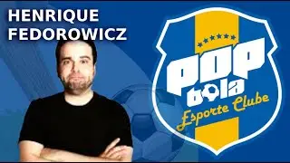 HENRIQUE FEDOROWICZ NO POP BOLA: 