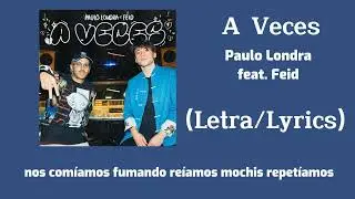 Paulo Londra - A Veces (Letra/Lyrics) feat. Feid
