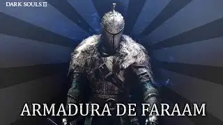 Conseguir Armadura Faraam Dark Souls 3