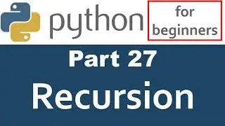 Python Tutorial - Part 27 recursion