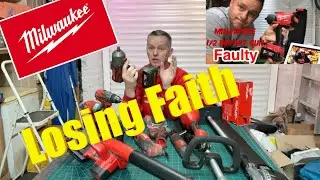 Losing Faith in Milwaukee Power Tools!! "M18 Faults"