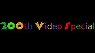 200th Video Special! Subscriber Shoutout!