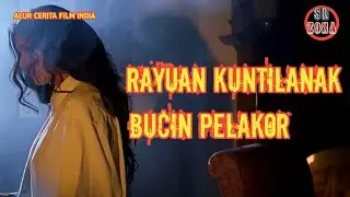Kuntilanak Bucin Pelakor Penghuni Rumah Angker - Alur Cerita Film India Horor