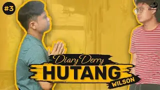 Diary Derry Episode 3 Hutang Wilson | Short Movie
