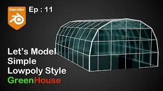 Modeling Simple Low Poly Green House in blender | Ep:11