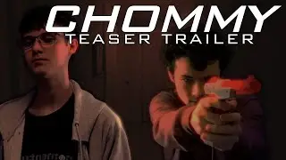 Chommy - Teaser Trailer