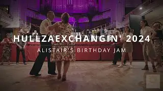 HullzaExchangin' 24 - Alistair's Birthday Jam