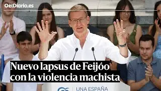 Nuevo lapsus de Feijóo: "No cuenten conmigo para estar en contra de la violencia machista"