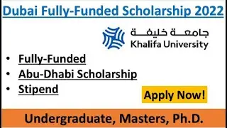 Dubai Fully Funded Scholarship for Pakistani and International Students 2022 || Khalifa University