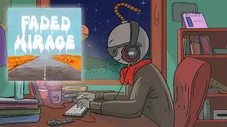 Atom - Faded Mirage (Album) | Copyright-free LoFi music for content creators