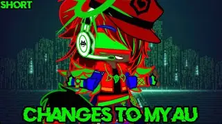 Changes to my AU