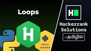 Loops | Python | Hackerrank | Tamil