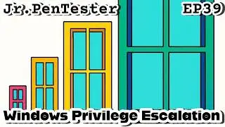 Windows Privilege Escalation | Jr.PenTester EP39 | TryHackMe Privilege Escalation For Beginners