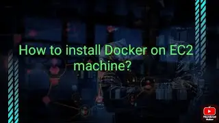 How to install Docker on EC2 machine 