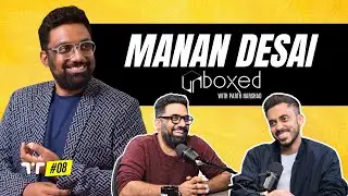 Jokes, Journey & Jati Reh Je | @MananDesai Unboxed with Parth Harshad | EP08 | 4K
