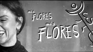 CHAMBAO Feat. Rosario La Tremendita - Mis Flores (Video Lyric)