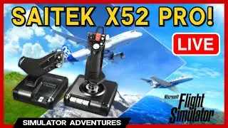 MSFS LIVE - SETTING UP MY SAITEK X52 PRO!