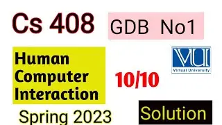Cs 408 GDB human Computer interaction spring 2023 complete solution  #virtualuniversityofpakistan