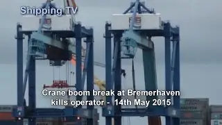 Bremerhaven crane boom collapse kills operator: 14 May 2015