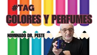 #tag COLORES🌈Y PERFUMES💐NOMINADO POR DR PESTE #perfumes