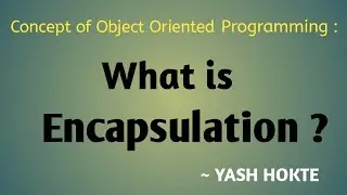 What is Encapsulation ? Practical and Real World Examples 😀