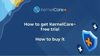 How to get KernelCare+ free trial & how to buy it