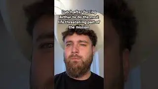 DUTCH PUTTING ARTHUR’S LIFE AT RISK IN EVERY MISSION 