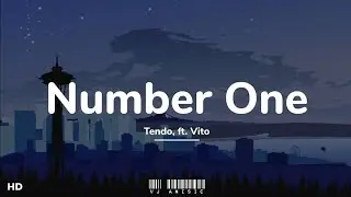 Tendo - Number One (slowed + reverb) ft. Vito (Lyrics) She s my number one