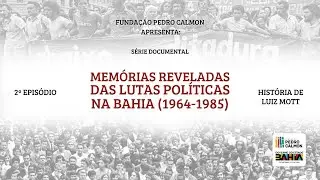 Memórias Reveladas das Lutas Políticas na Bahia (1964-1985) - LUIZ MOTT