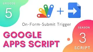 On Form Submit Trigger - Apps Script | Script Service ~ Episode 3.5