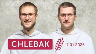 Chlebak ✠ 7.01.2025 – Wojciech Gomułka OP i Gaweł Włodarczyk OP