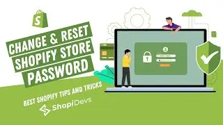 How to Change and Reset Shopify Store Password | Shopify Tutorial for Beginners  | ShopiDevs