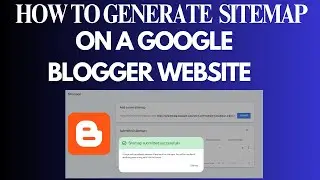 How To Generate Sitemap For Google Blogger Website 2026  - Step-by-Step Tutorial