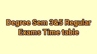 Degree SEM 3& SEM 5 Exam Time Table released