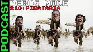 Debug Mode #10: Nossas experiências com pirataria - Podcast
