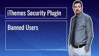 iThemes Security Wordpress Güvenlik Eklentisi #5: Banned Users